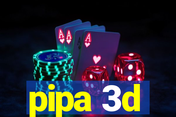 pipa 3d